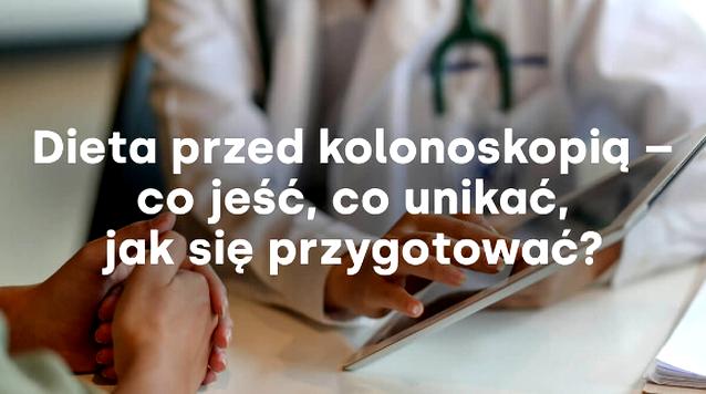 Dieta przed kolonoskopią